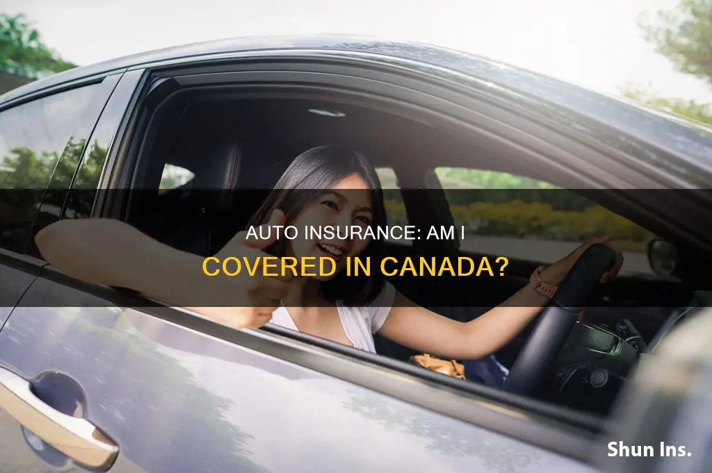 does my auto insurance cover me in canada