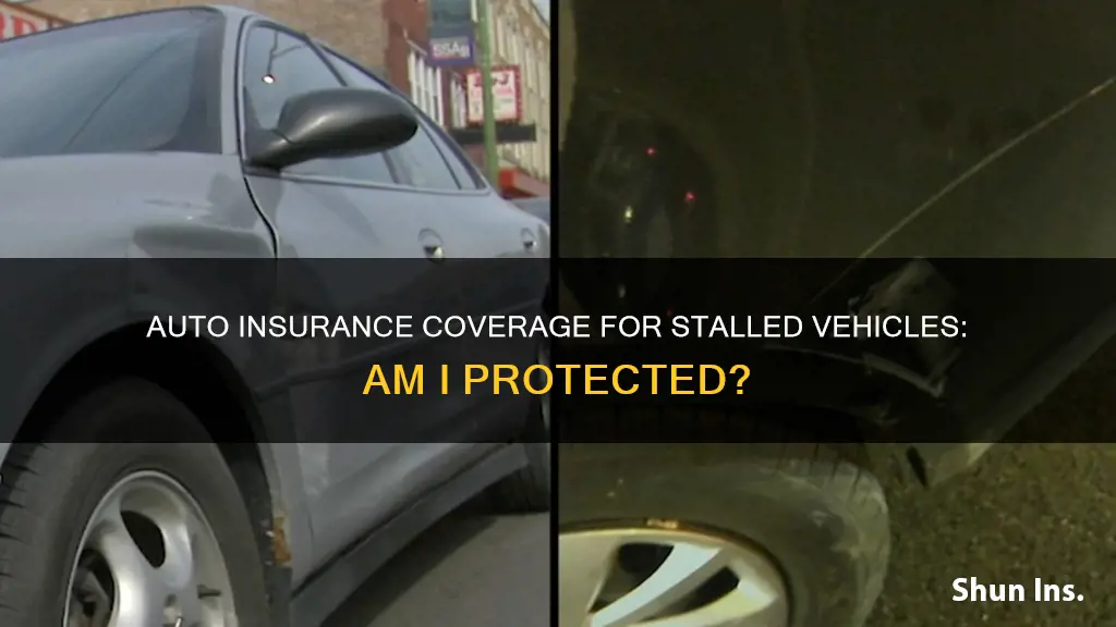 does my auto insurance cover me while stalled