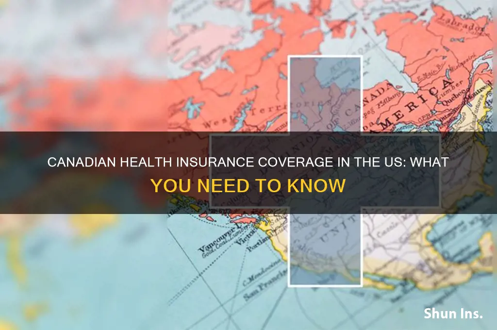 does my canadian health insurance cover me in the us
