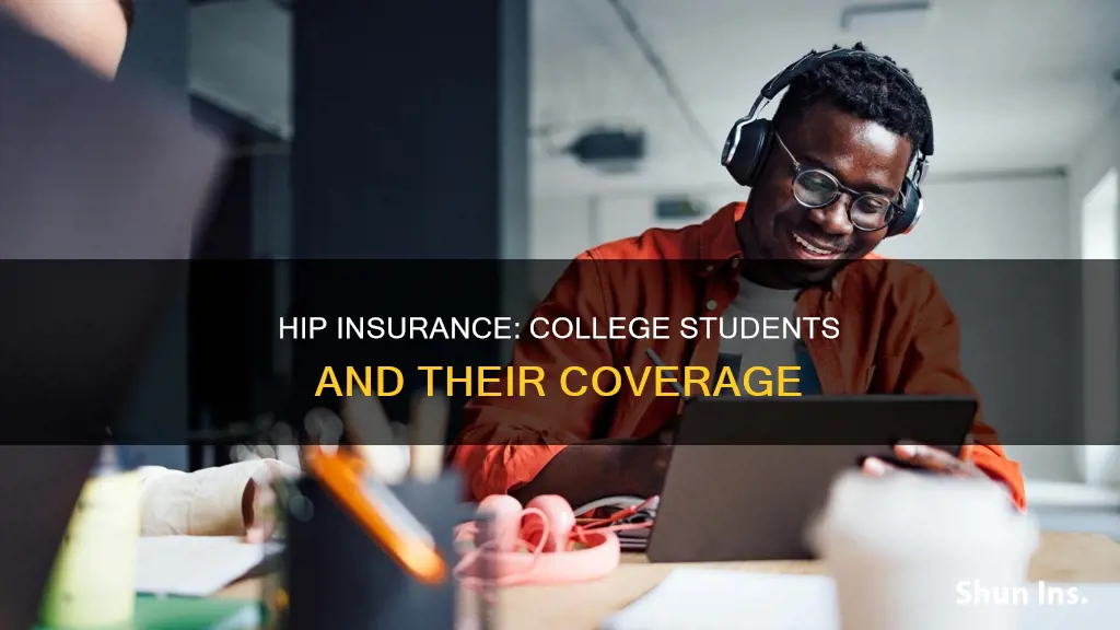 does my college student go on my hip insurance application
