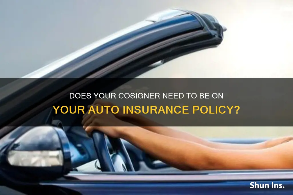 does my cosigner have to be on my insurance