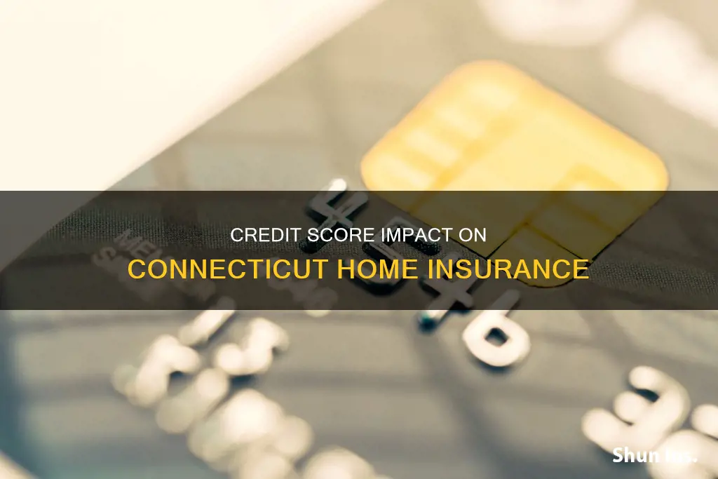 does my credit score affect my homeowners insurance in connecticut
