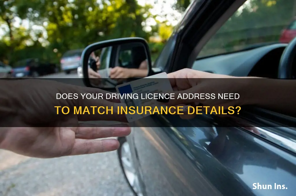does my driving licence address have to match my insurance