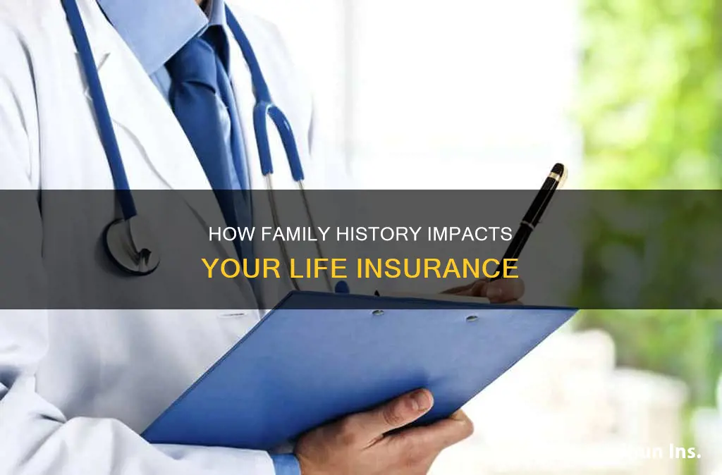 does my family history affect my life insurance