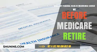 Federal Health Insurance Coverage Before Medicare Retirement: What You Need to Know