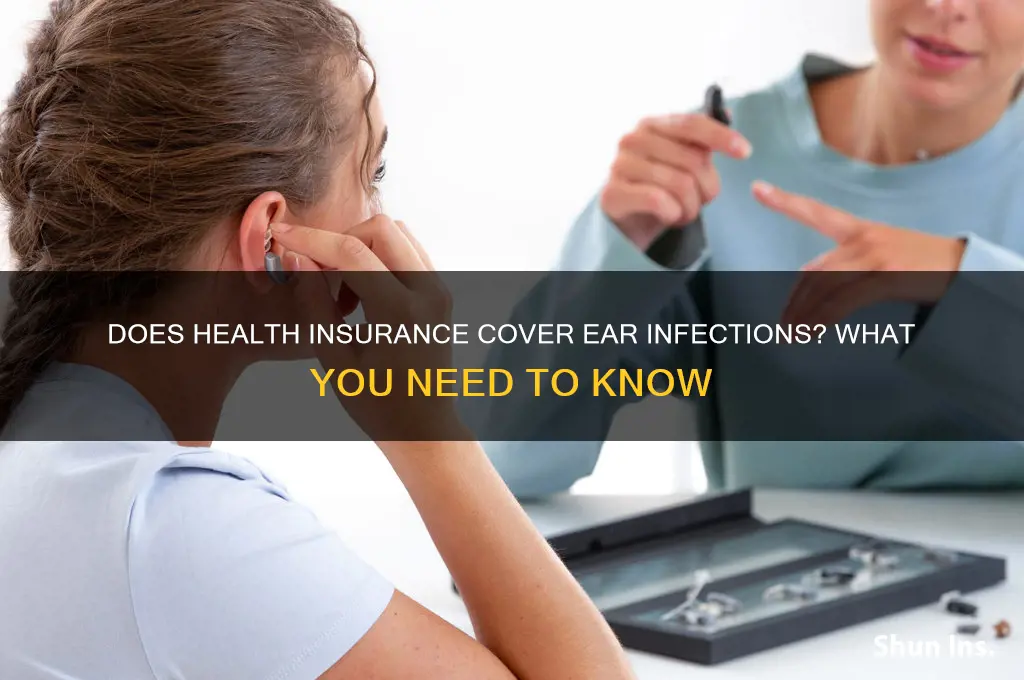 does my health insurance cover ear infection