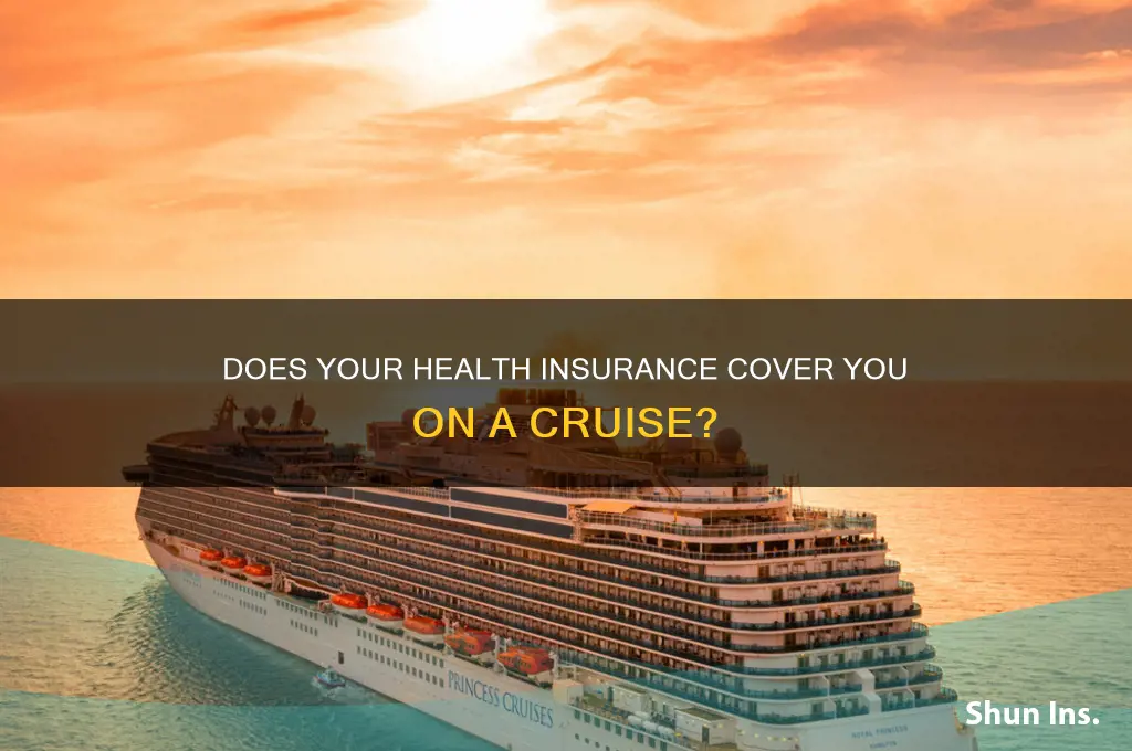 does my health insurance cover me on a cruise
