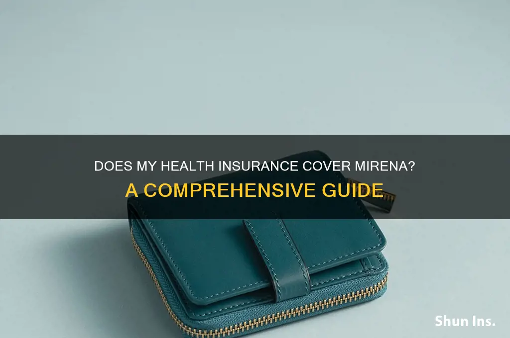does my health insurance cover mirena