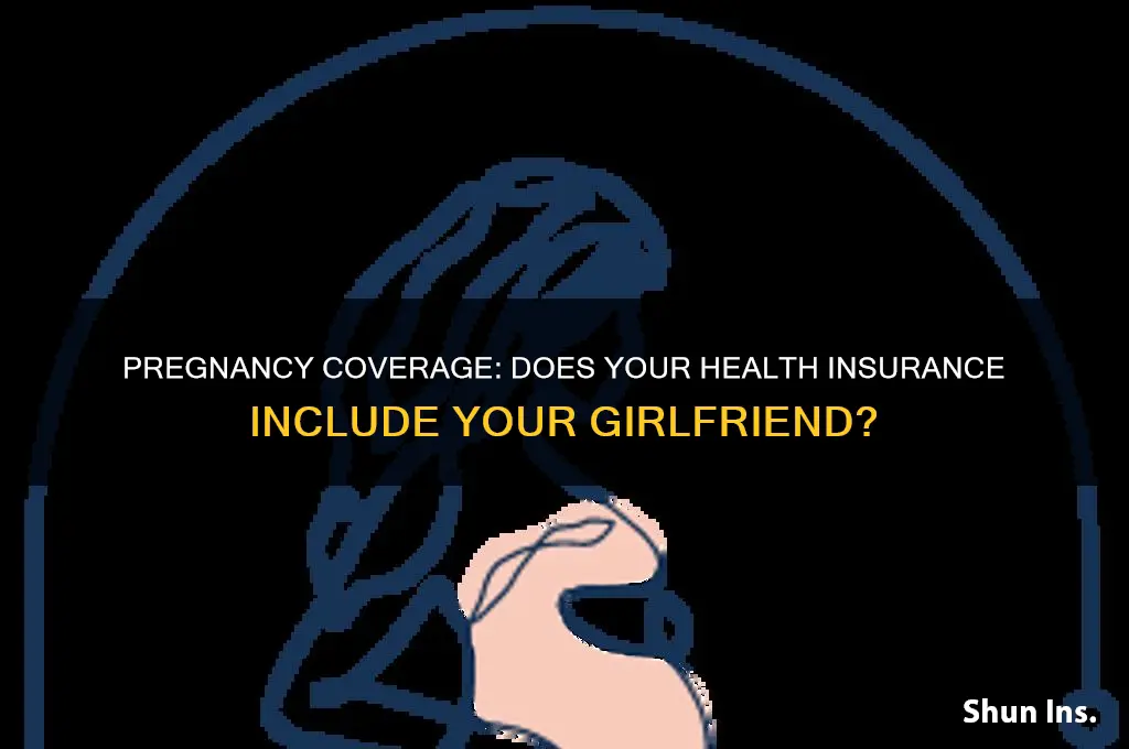 does my health insurance cover my pregnant girlfriend