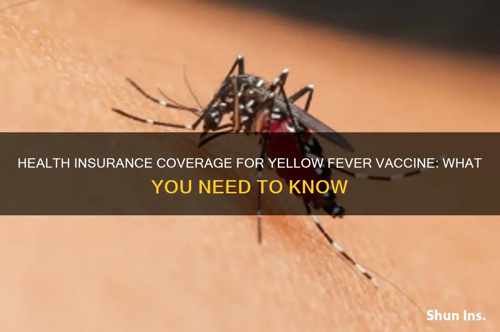 does my health insurance cover yellow fever vaccine