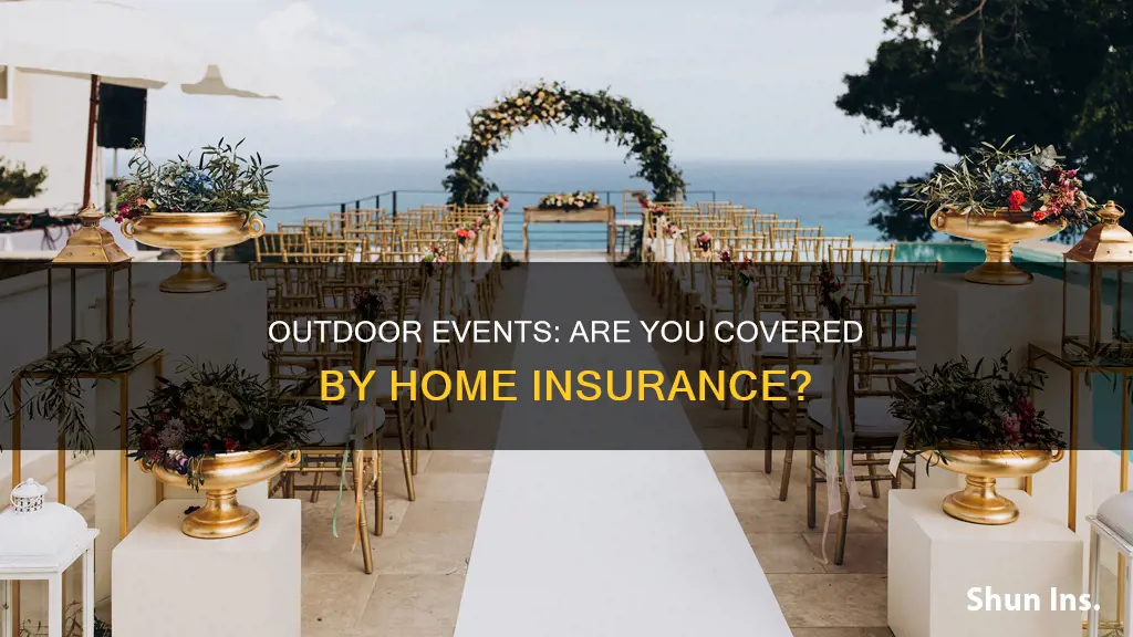 does my homeowners insurance cover events outside
