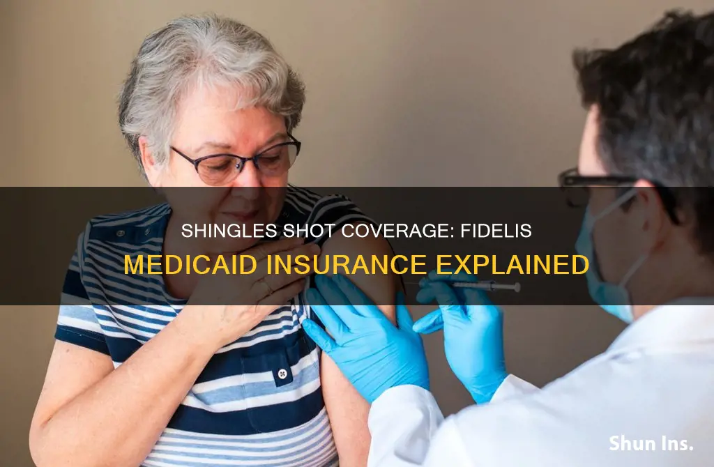 does my insurance cover the shingles shot fidelis medicaid