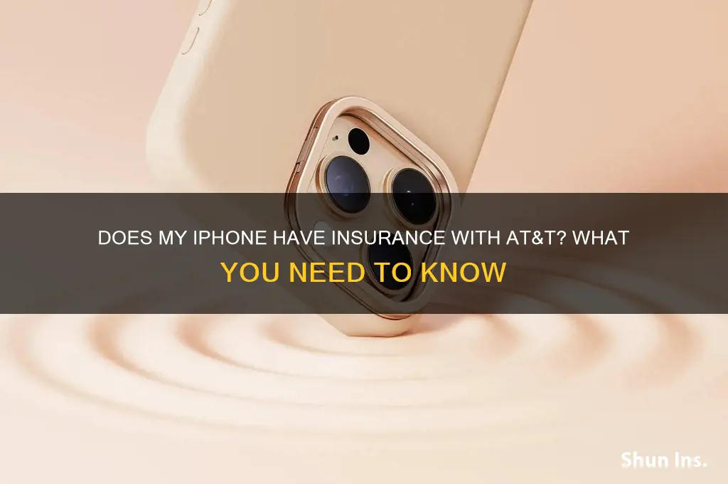 does my iphone have insurance at&amp