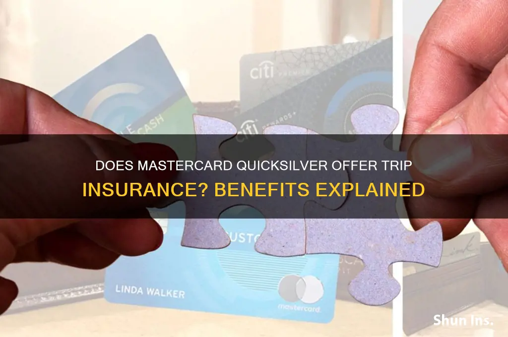does my mastercard quicksilver have trip insurance