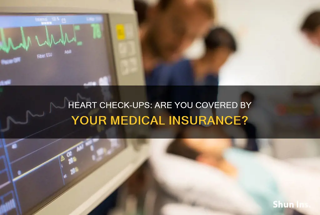 does my medical insurance cover heart check up