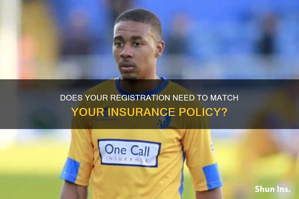 does my registration have to match my insurance