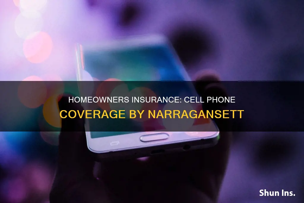 does narragansett homeowners insurance cover cell phones