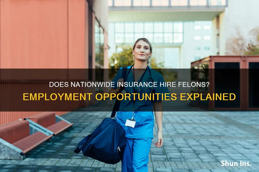 does nationwide insurance hire felons