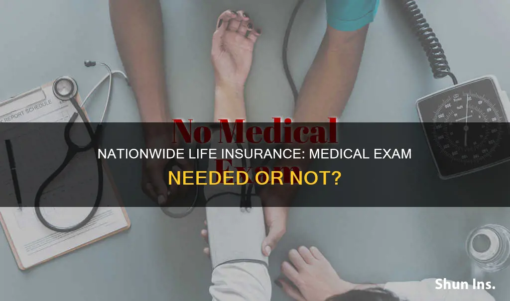 does nationwide life insurance require a medical exam