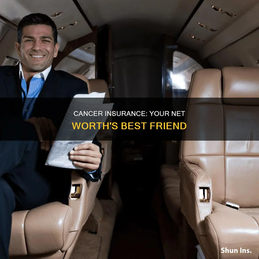 does net worth include cancer insurance