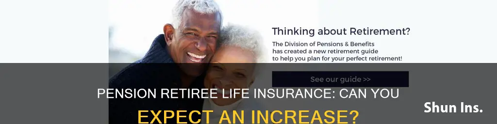 does new jersey pension retirees life insurance benefits ever increase