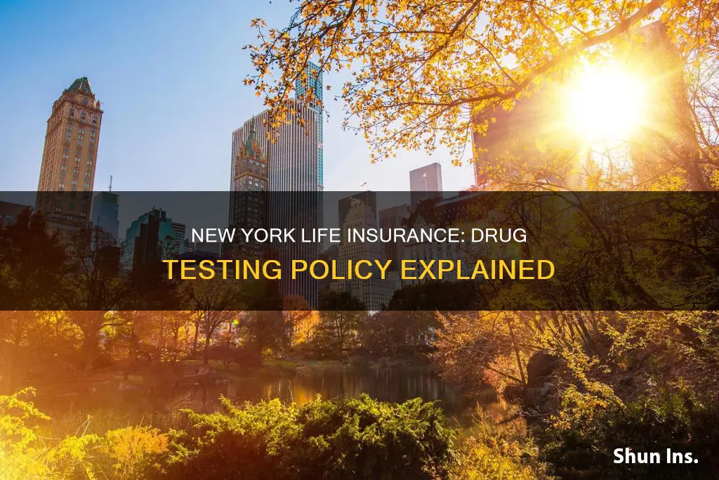 does new york life insurance drug test