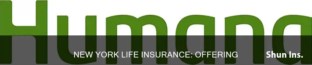 does new york life insurance sell humana insurance