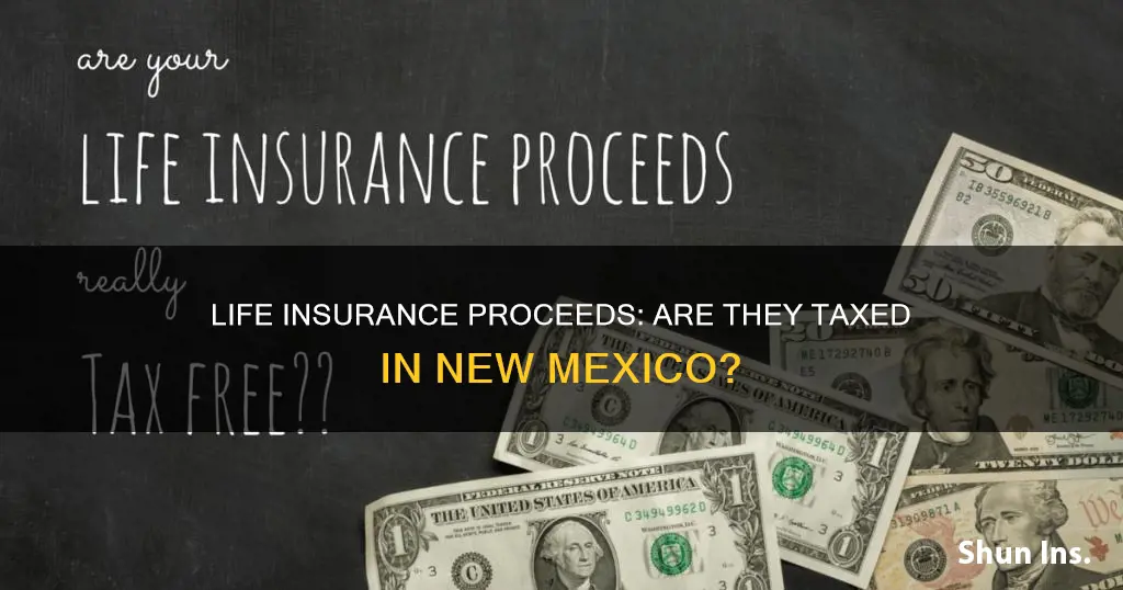 does nm tax life insurance proceeds