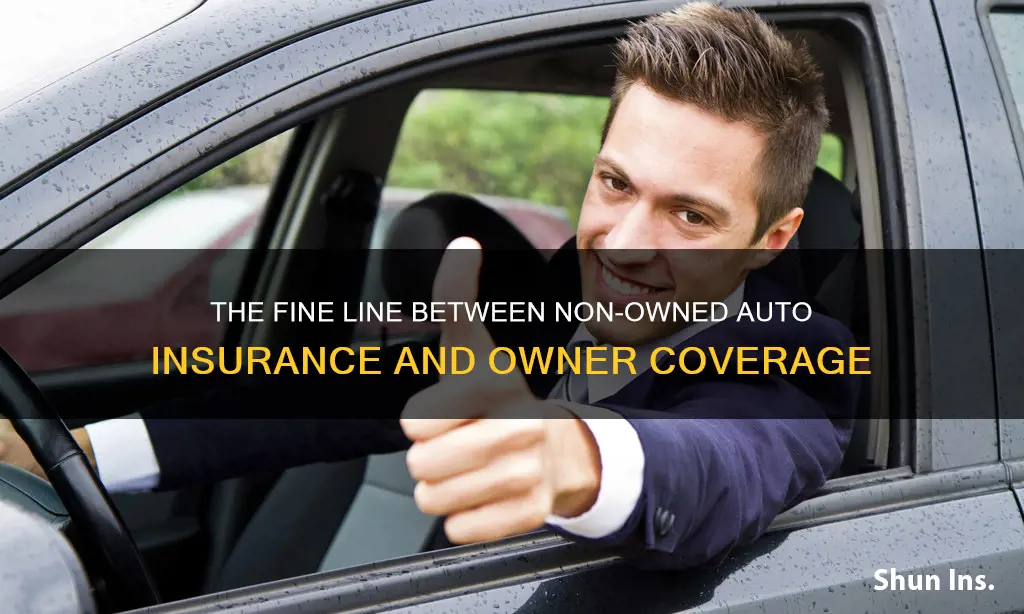 does non-owned auto insurance cover owners