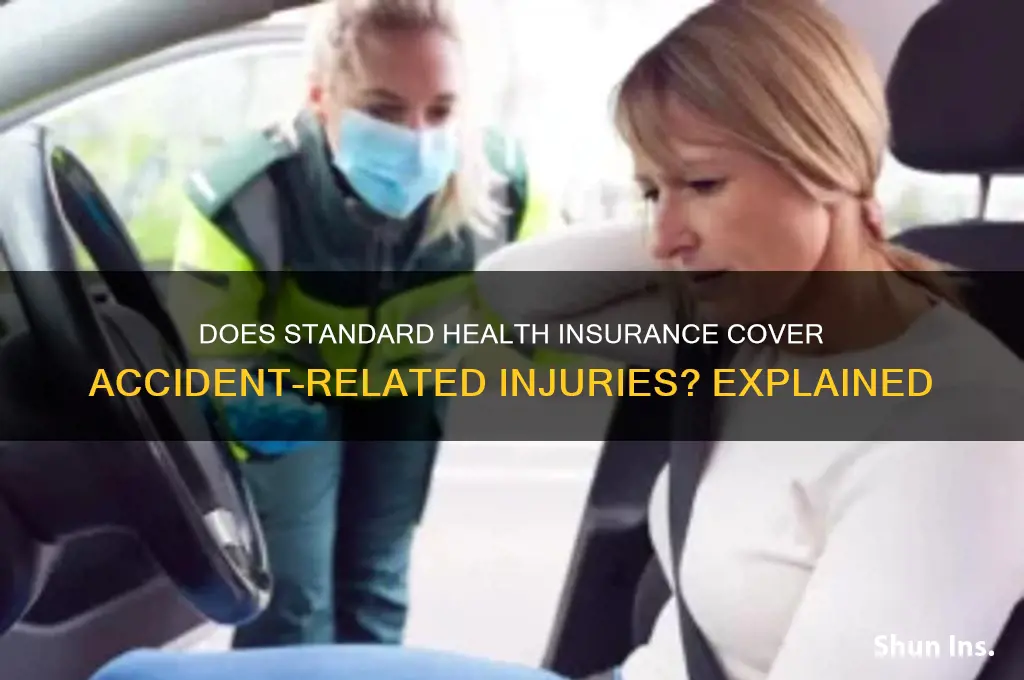 does normal health insurance cover accident inurance type injuries