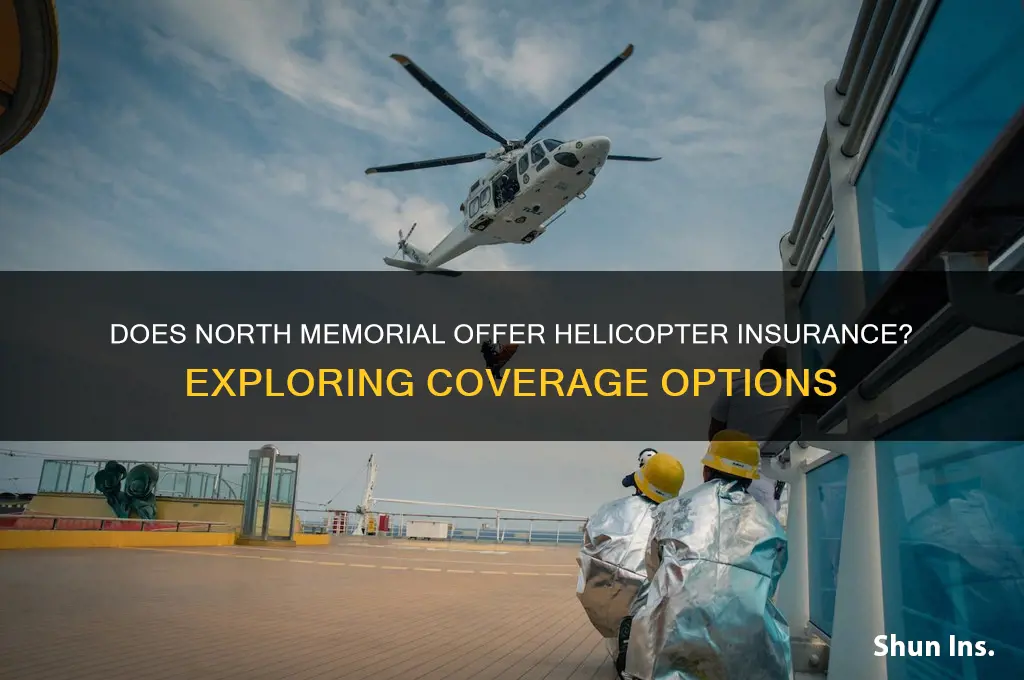 does north memorial have helicopter insurance