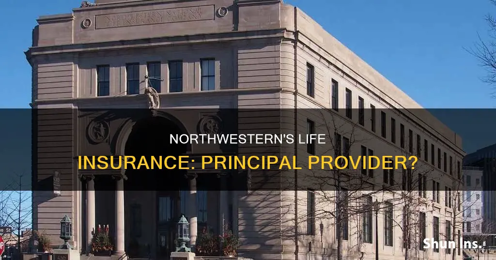 does northwestern use principal life insurance