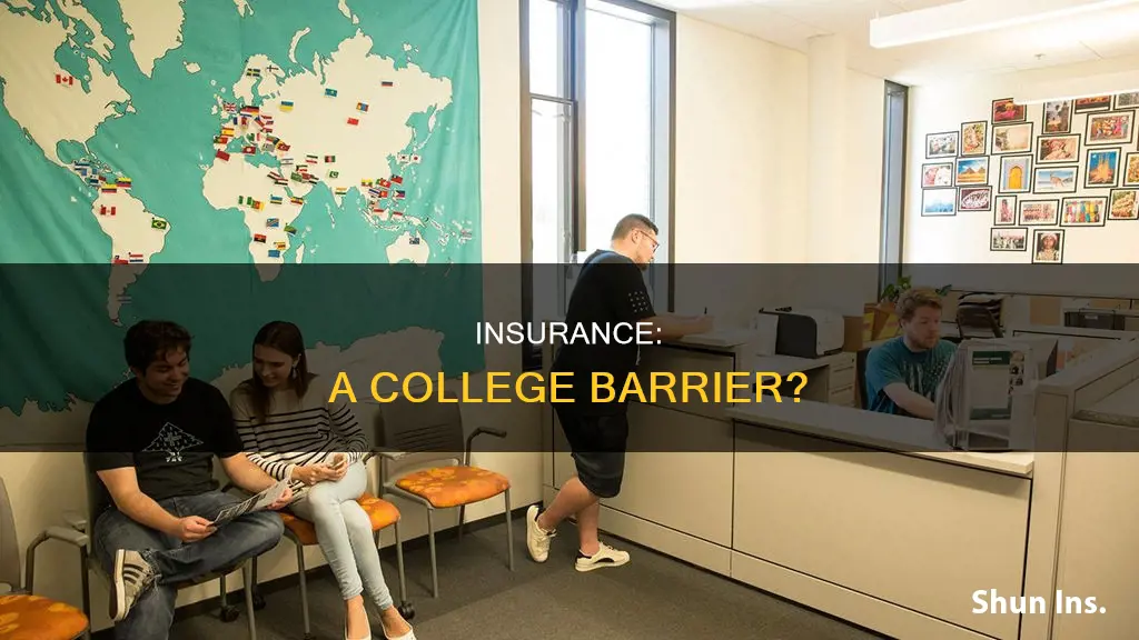 does not having insurance prevent you from going to college