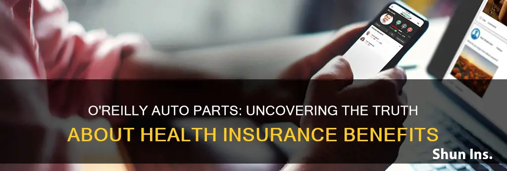 does o reilly auto parts provide health insurance