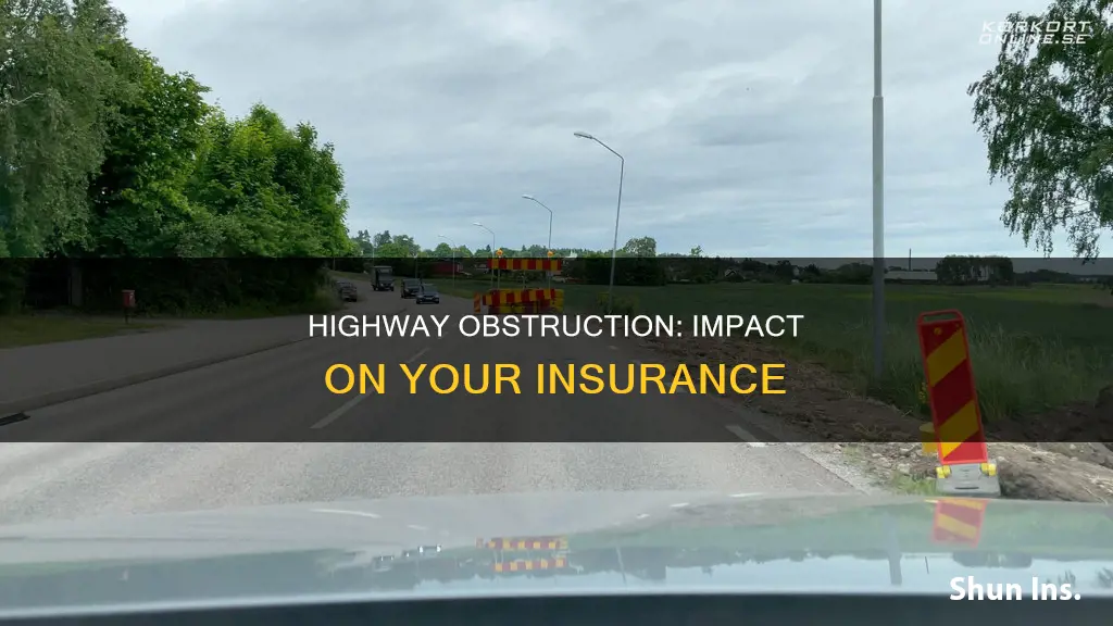 does obstruction of highway affect insurance