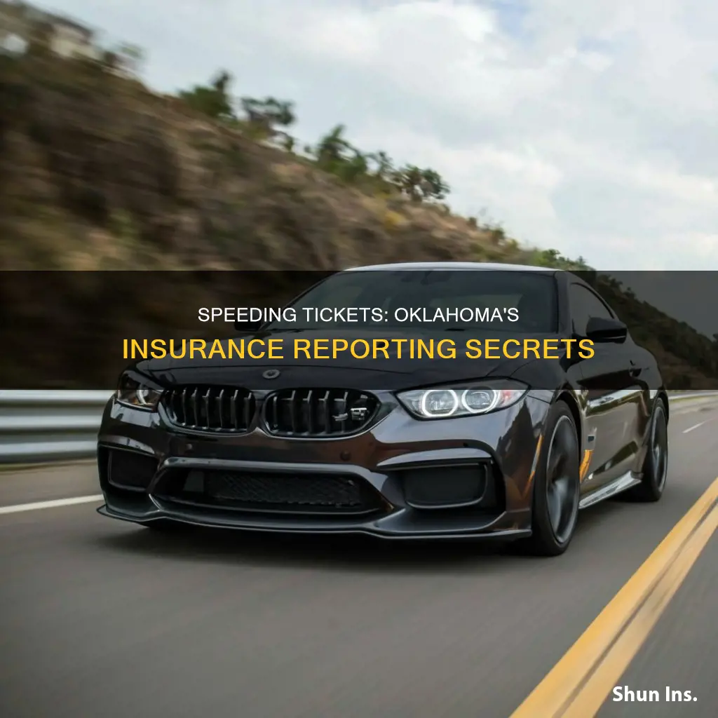 does oklahoma report speeding ticket under 10 to insurance