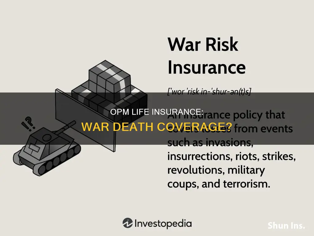 does opm life insurance cover war death