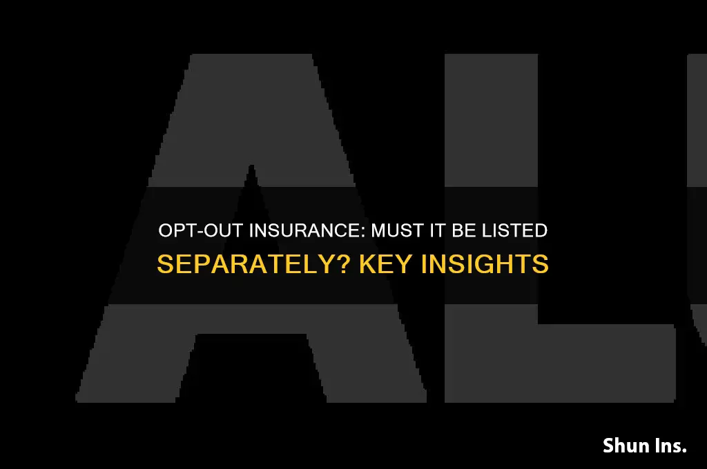 does opt out insurance have to be listed separately