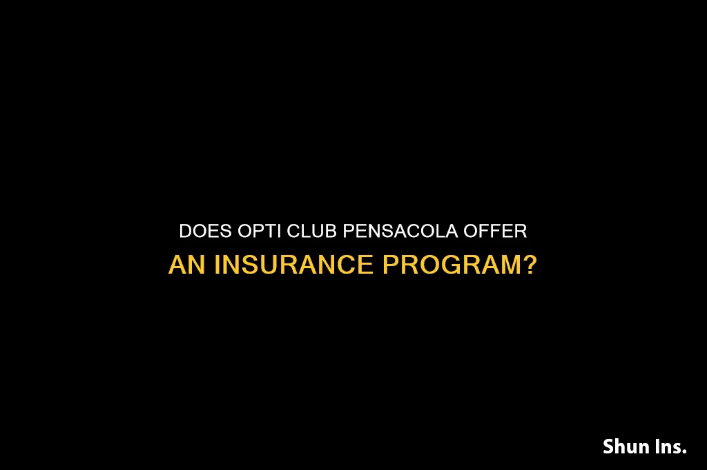 does opti club pensacola have insurance program