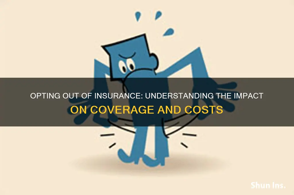 does opting out impact insurance