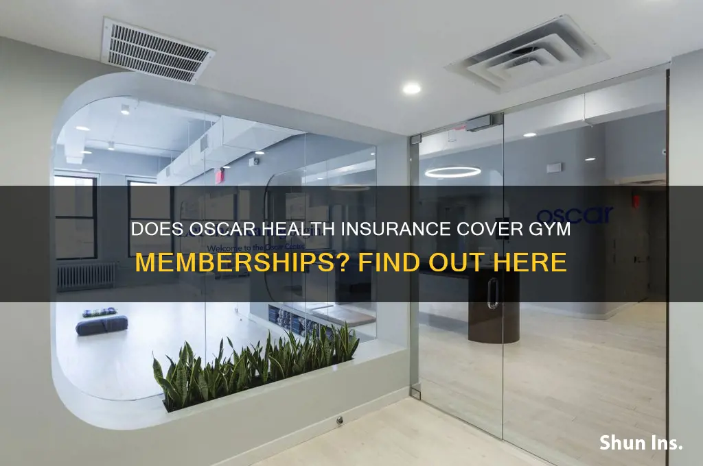 does oscar health insurance cover gym memberships