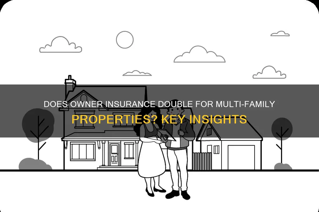 does owner insurance double on multi family