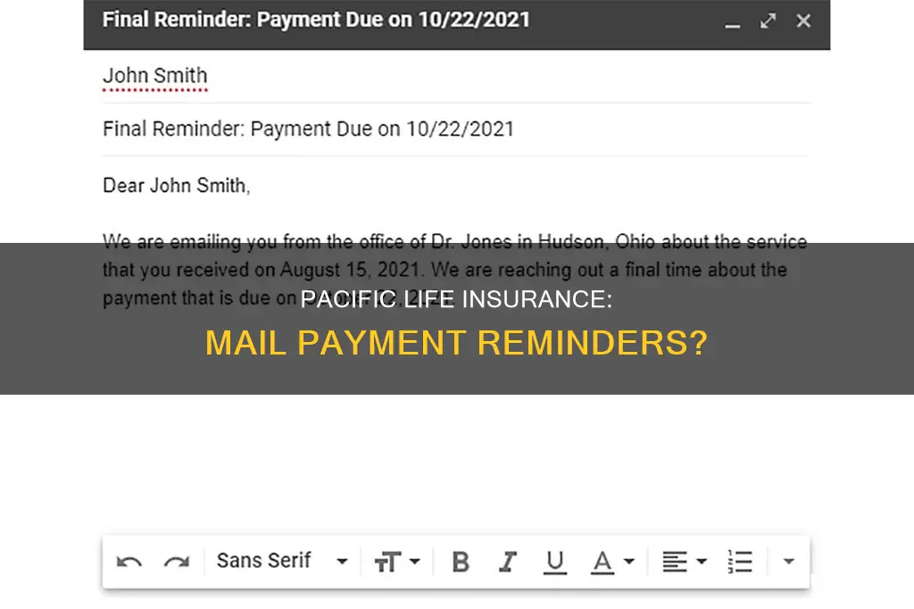 does pacific life insurance send payment reminders in the mail