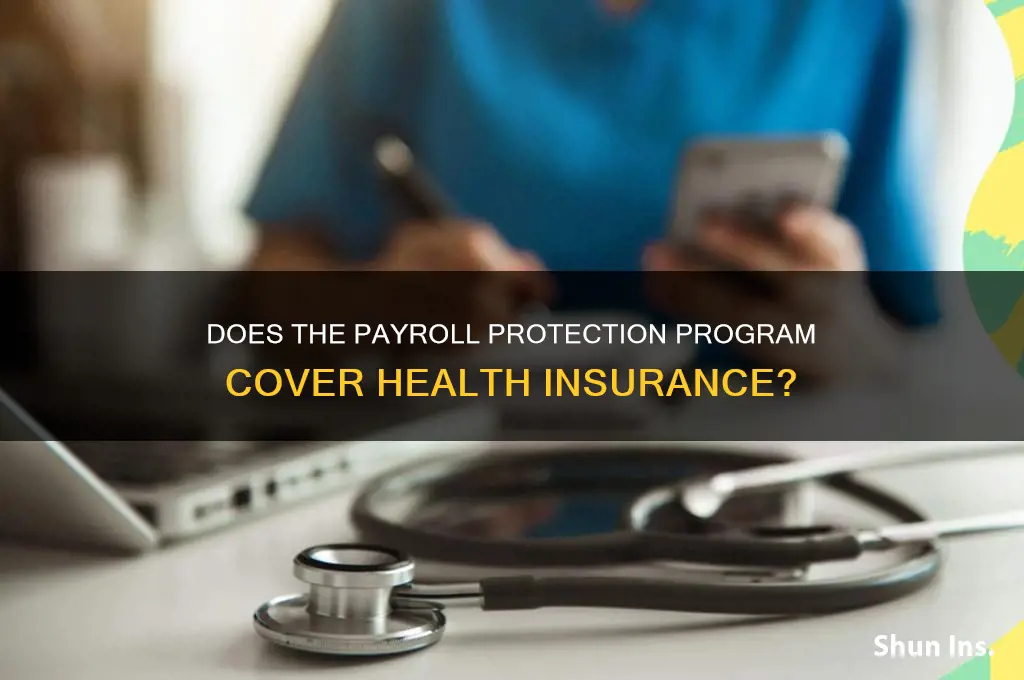 does payroll protection program cover health insurance