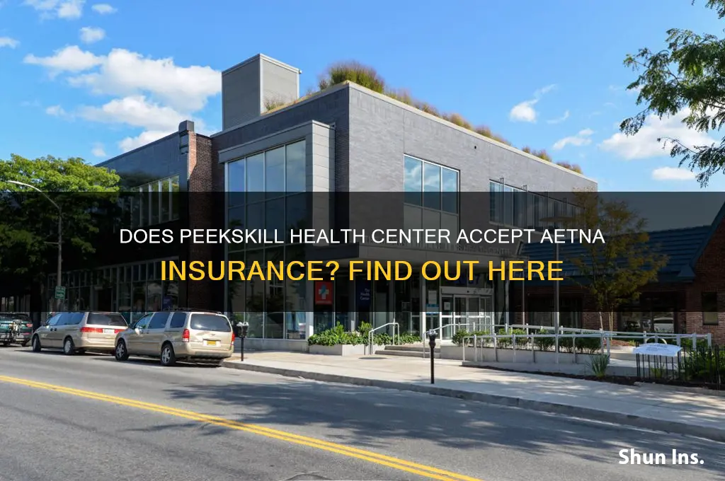 does peekskill health center honor aetna insurance