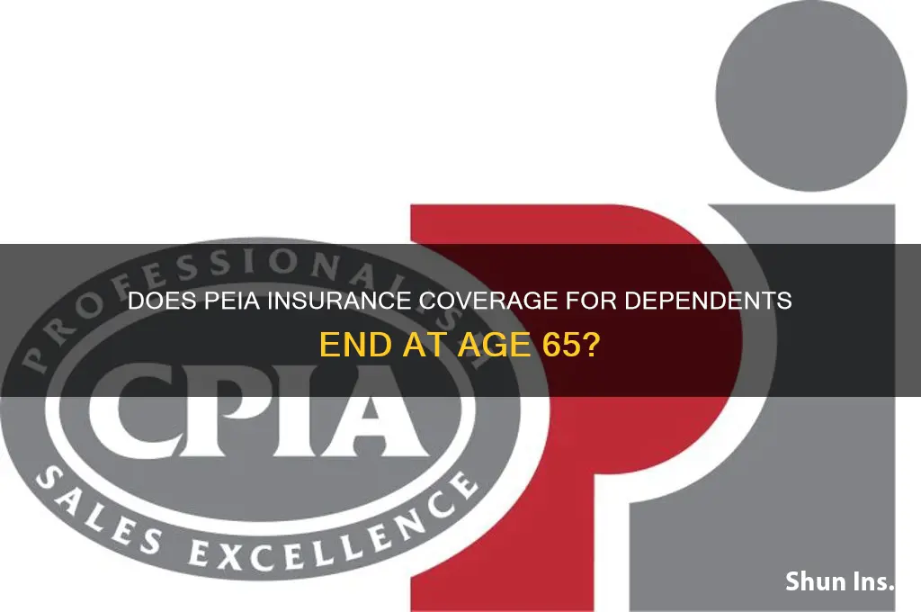 does peia insurance stop at 65 for a dependent