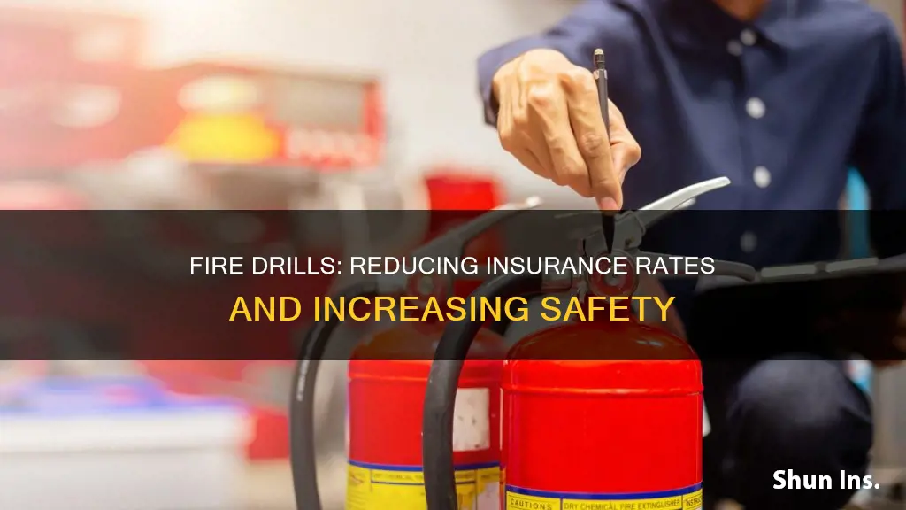 does performing fire drills reduce insurance rates
