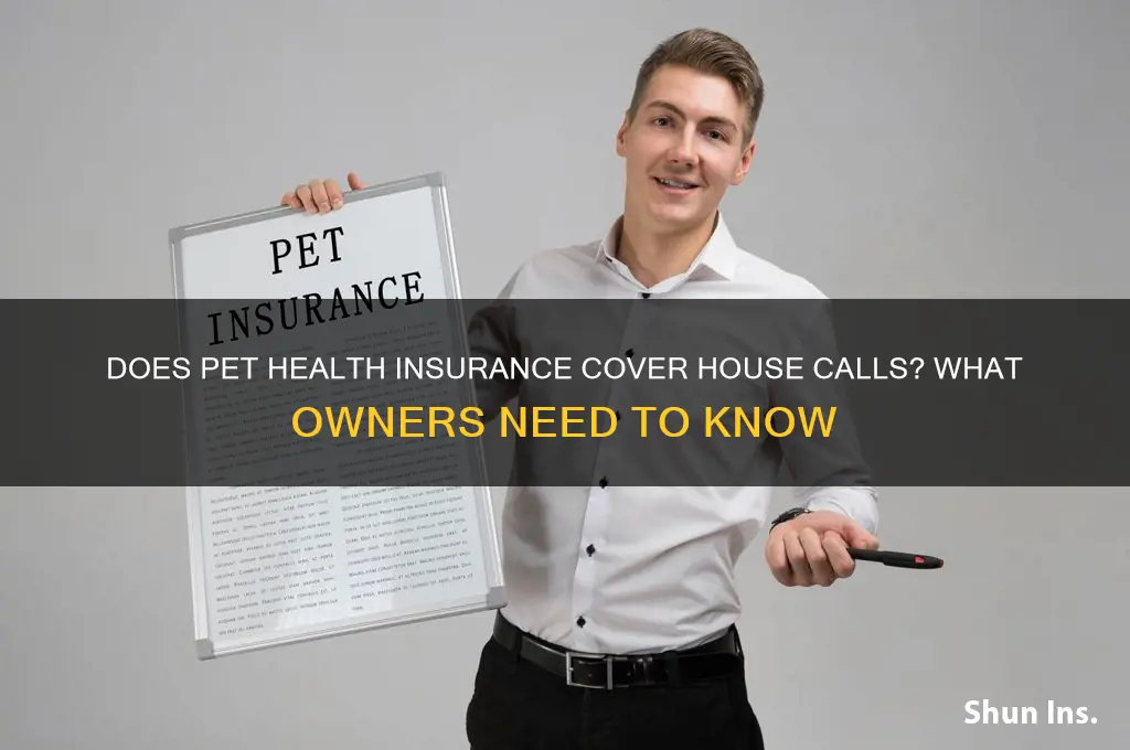 does pet health insurance cover house calls
