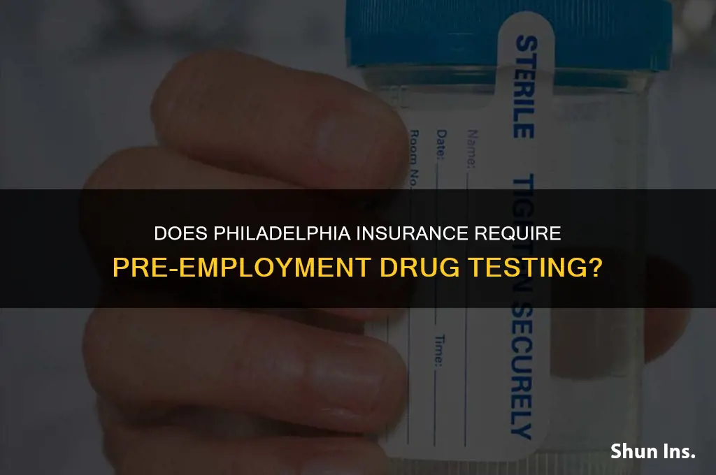 does philadelphia insurance drug test