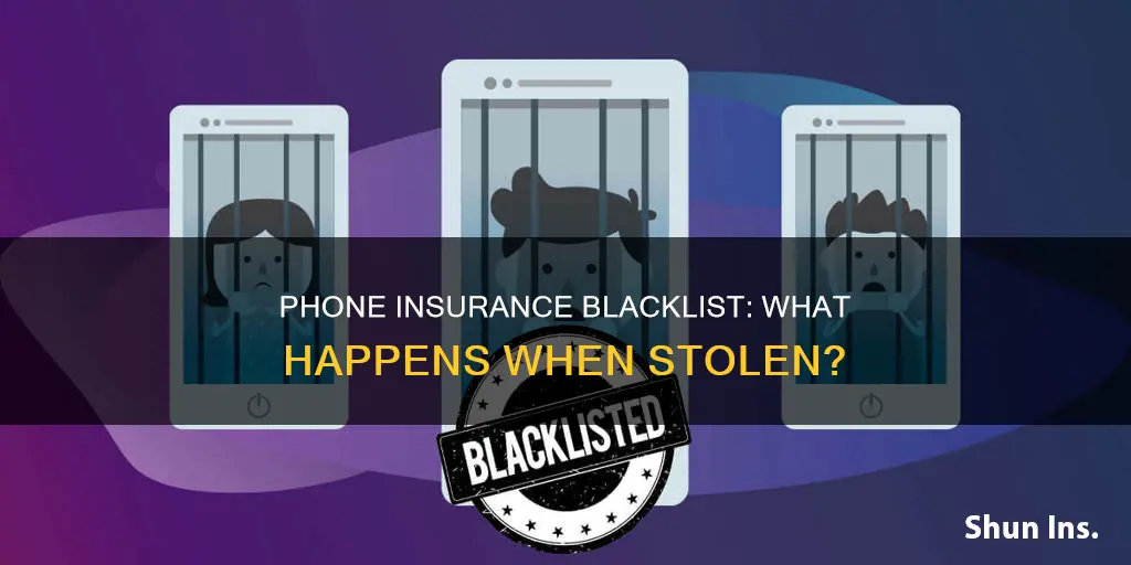 does phone insurance blacklist if its reported stolen